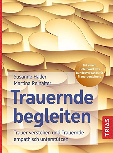 Buchcover: Trauernde begleiten — Trauer verstehen und Trauernde empathisch unterstützen von Susanne Haller