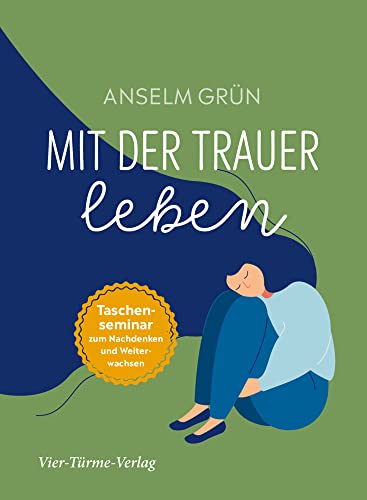 Buchcover: Mit der Trauer leben — Taschenseminar von Anselm Grün
