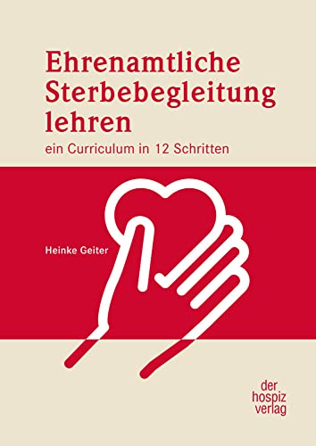 Buchcover: Ehrenamtliche Sterbebegleitung lehren von Heinke Geiter